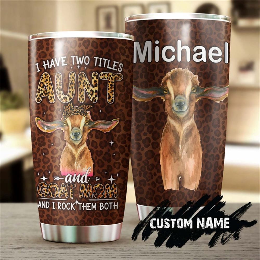 Aunt And Goat Mom I Rock Them Both Personalized Tumbler-birthday Gift Christmas Gift Mothers Day Gi