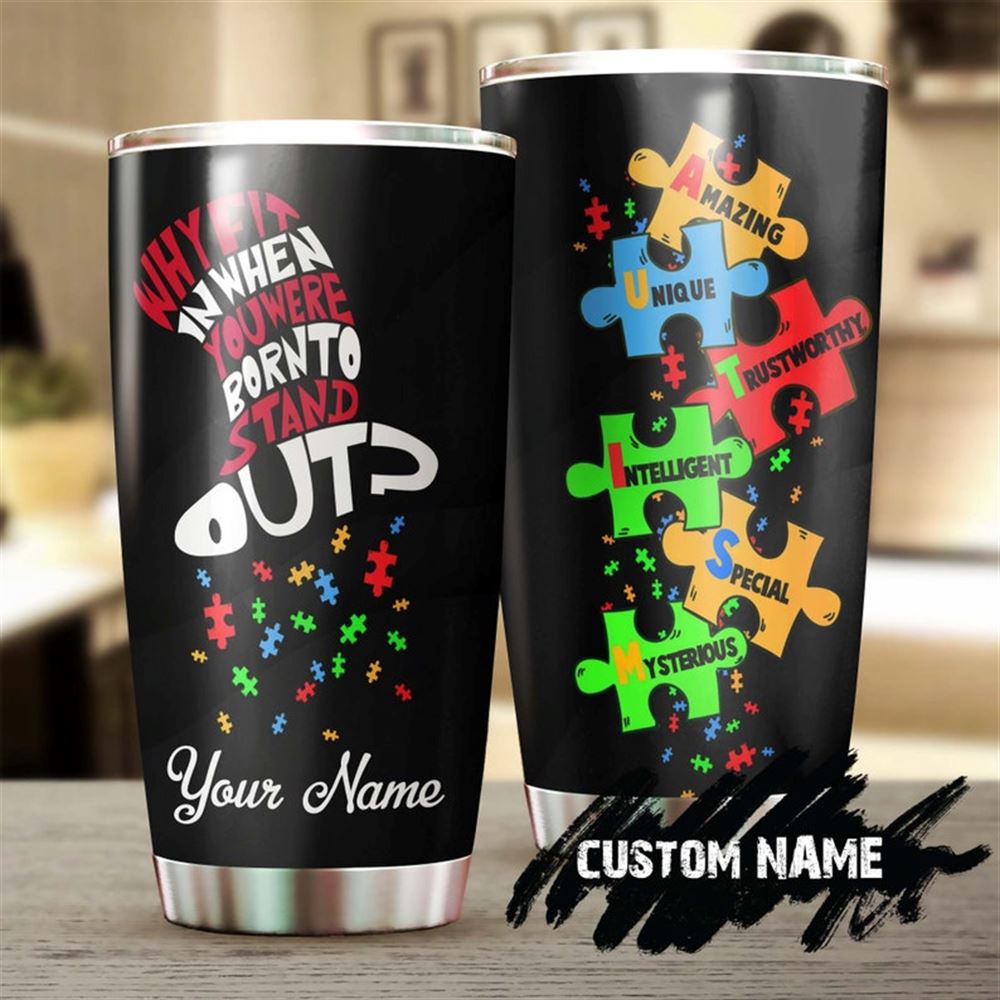 Autism Born To Stand Out Personalized Stainless Steel Tumbler- Autism Tumbler - Autism Gift - Gift F