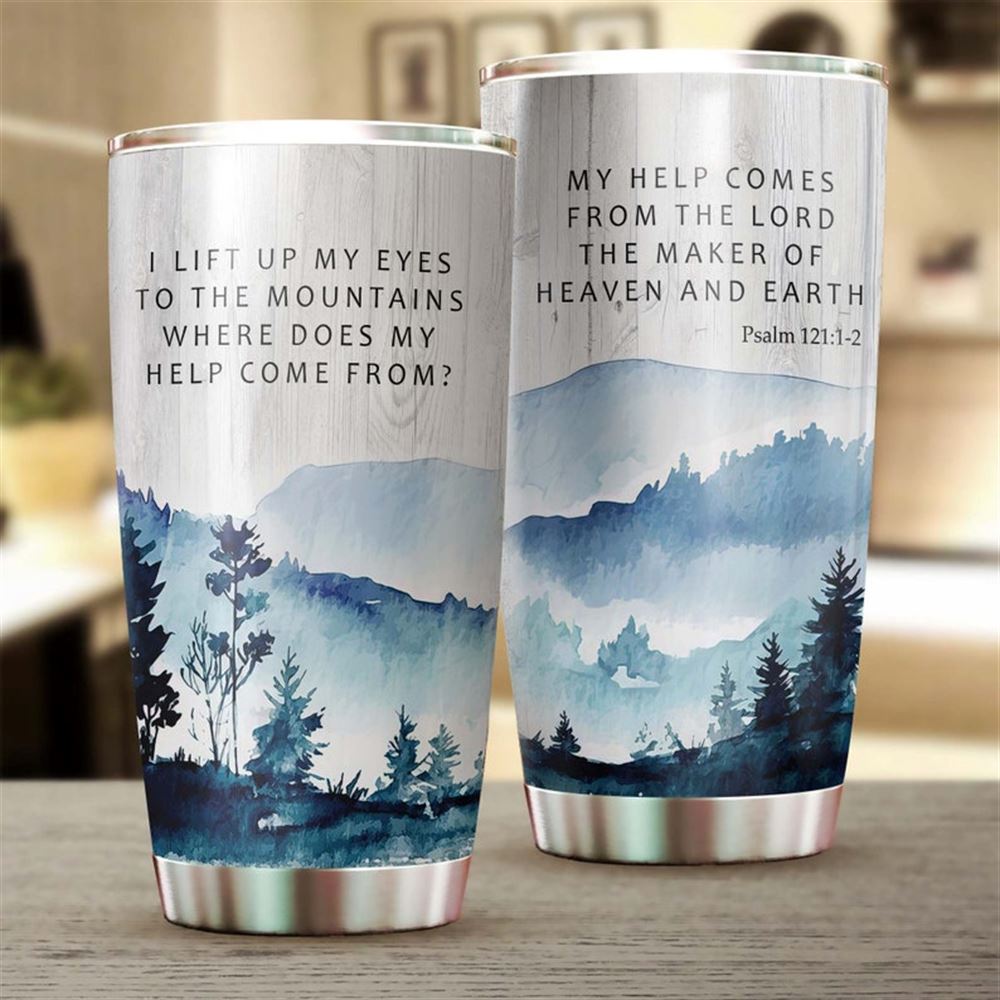 Bible My Help Comes From The Lord The Maker Of Heaven Earth Tumbler-jesus Gift -birthday Christmas G