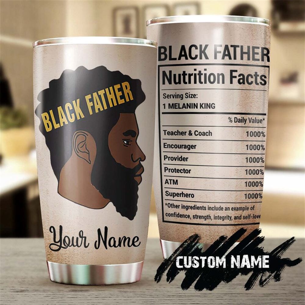 Black Father Nutrition Facts Funny Personalized Tumbler-dad Tumbler-birthday Christmas Gift Fathers