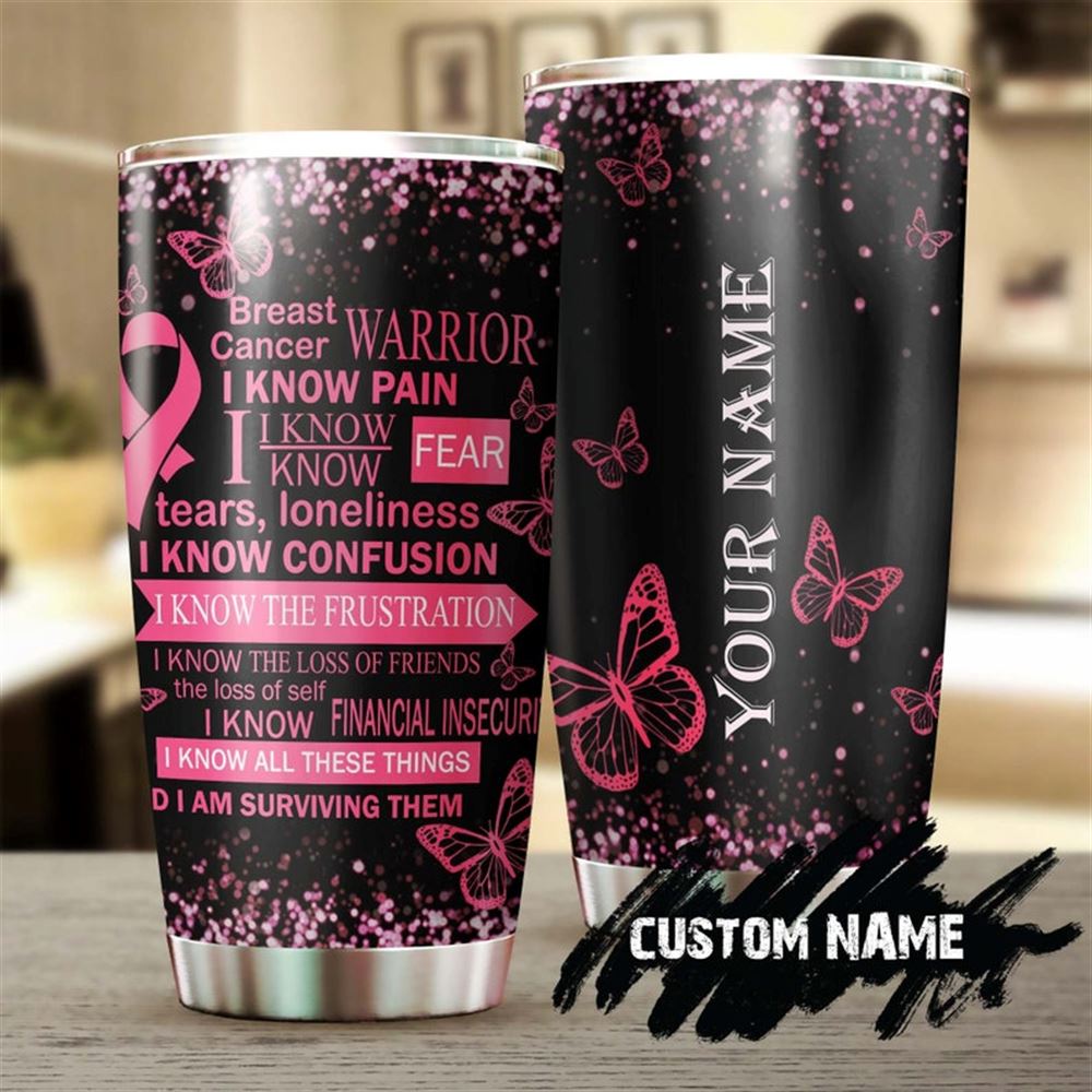 Breast Cancer Warrior I Know Pain I Know Fear Personalized Tumbler - Pink Ribbon Tumbler-cancer Trea