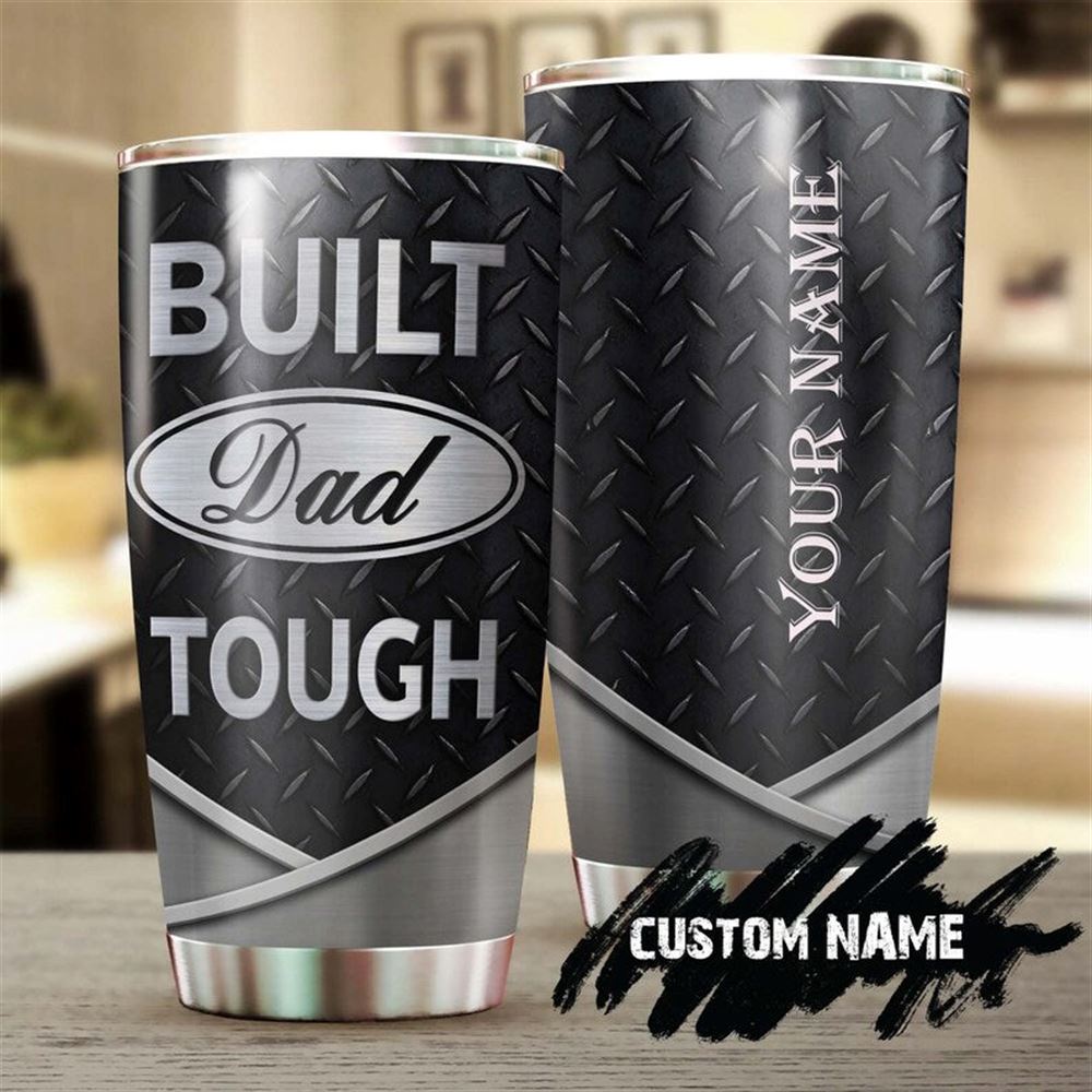 Built Dad Tough Personalized Tumbler-birthday Gift Christmas Gift Fathers Day Gift For Father Dad F