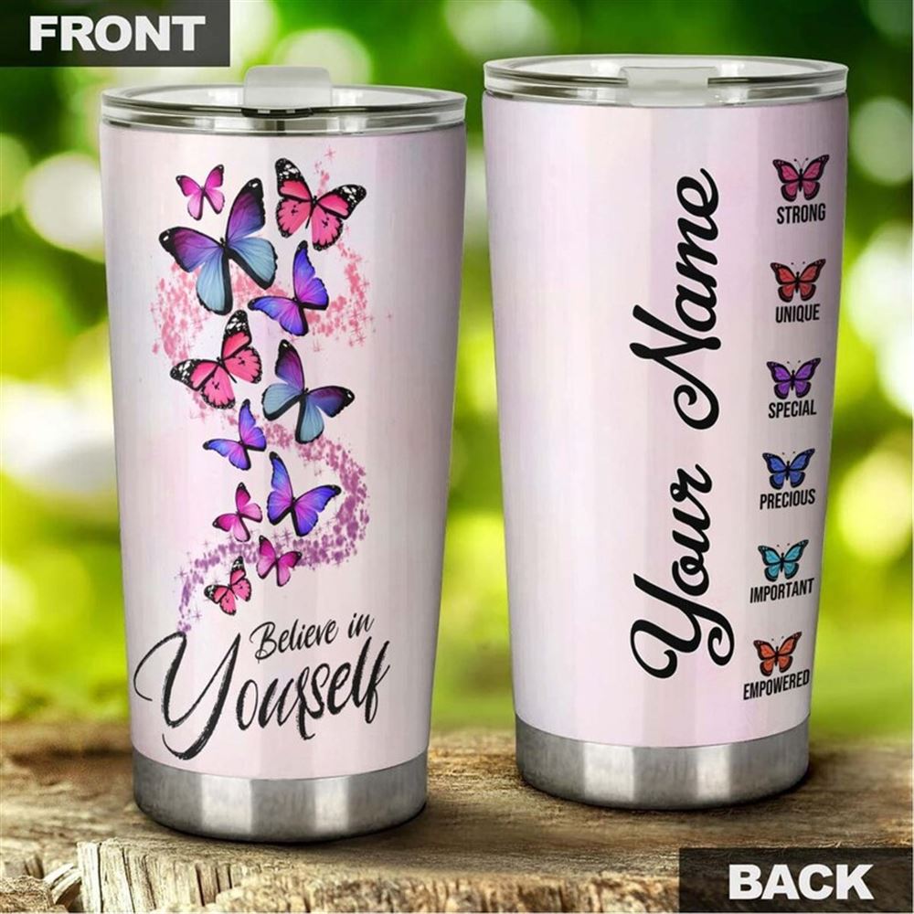 Butterfly Believe In Yourself Personalized Tumbler-birthday Gift Christmas Gift For Butterfly Lover