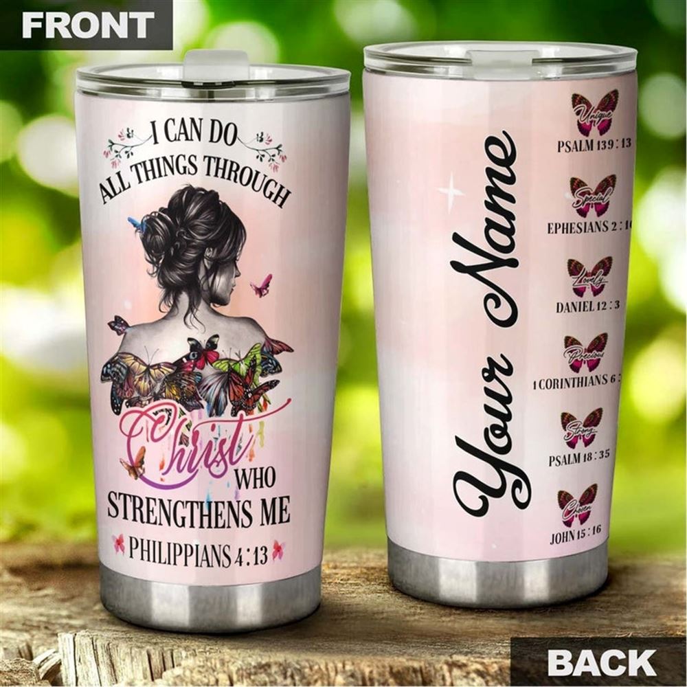 Butterfly Faith Pretty Girl I Can Do All Things Christ Strengthen Me Personalized Tumbler-birthday C