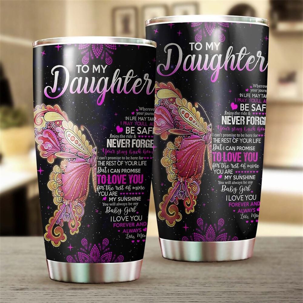 Butterfly Flower To My Daughter From Mom You Are My Sunshine Tumbler-birthday Gift Christmas Gift Fo