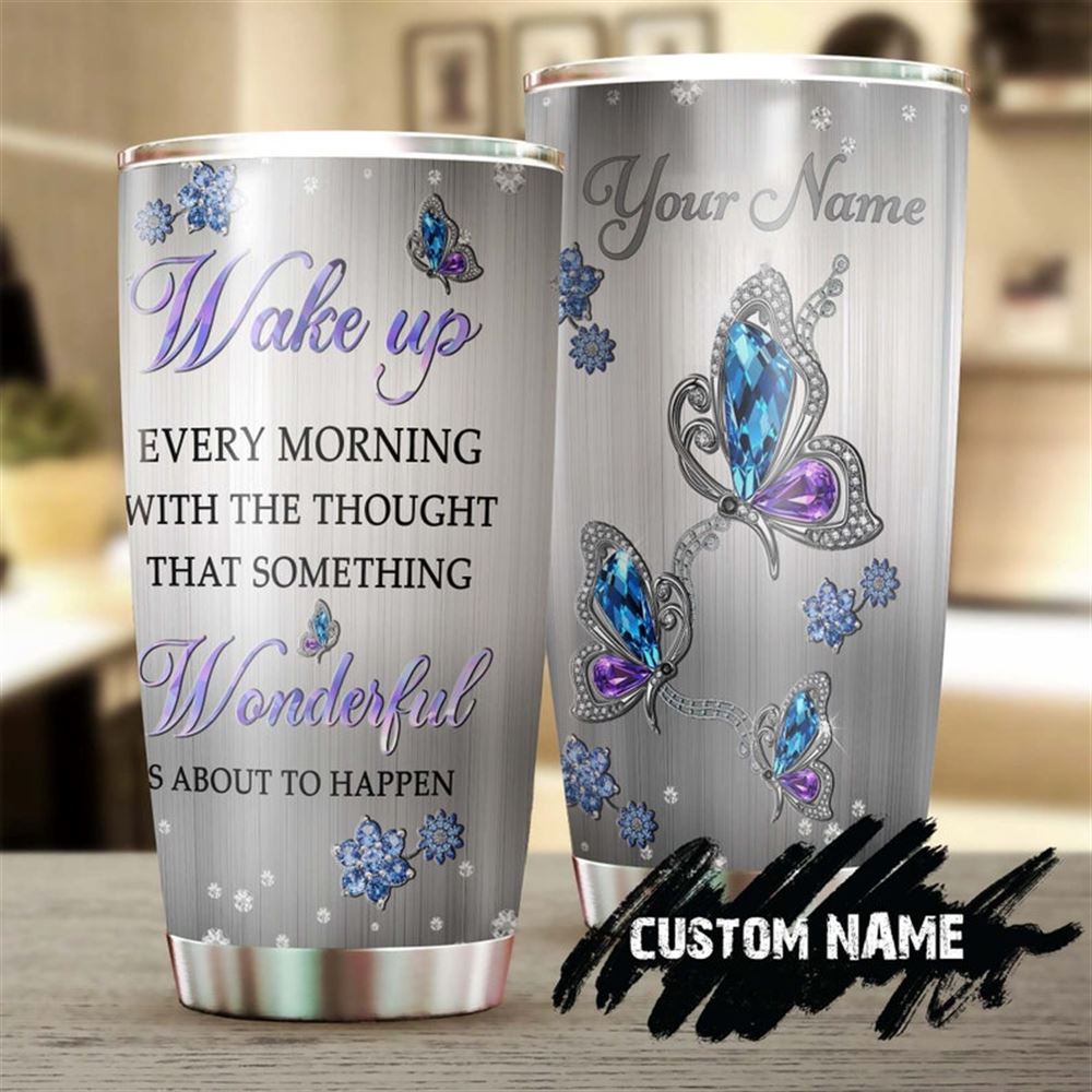 Butterfly Jewelry Style Something Wonderful Is About To Happen Personalized Tumbler-birthday Gift Ch