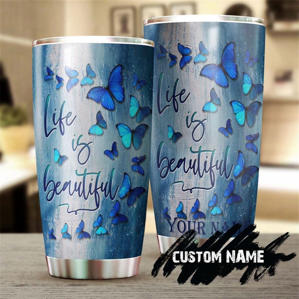 Butterfly Life Is Beautiful Personalized Tumbler-birthday Gift Christmas Gift For Butterfly Lover Fo