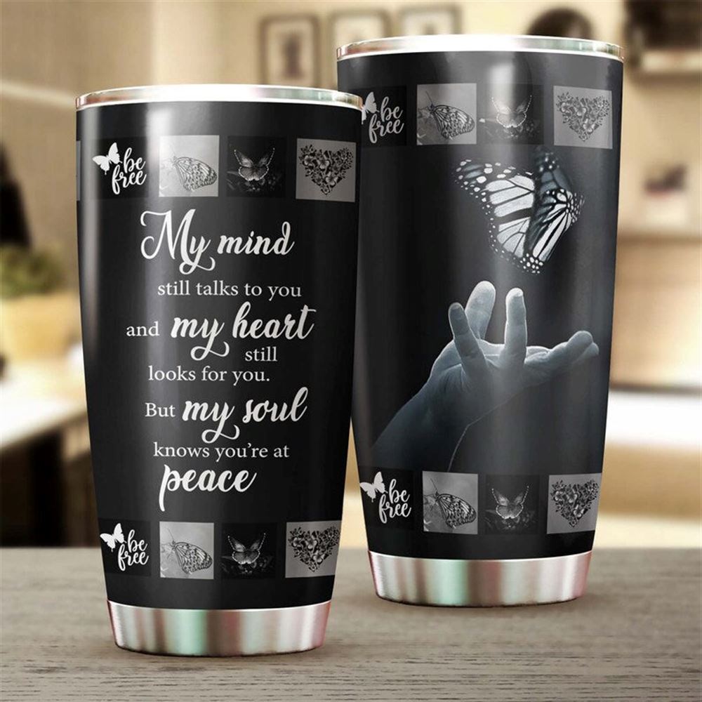 Butterfly Memorial My Mind Still Talks To You Tumbler-unique Gift-memorial Gift For Butterfly Lover