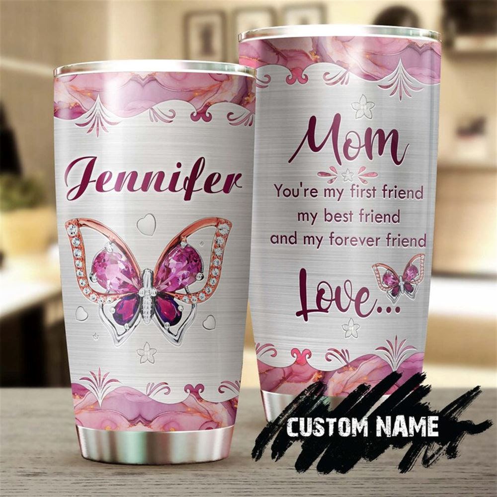 Butterfly Mom My Best Friend My Forever Friend Jewelry Style Personalized Tumbler-birthday Gift Chri