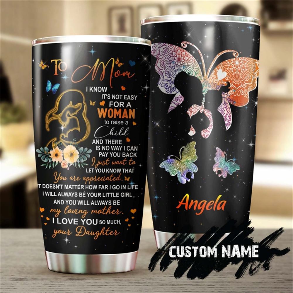 Butterfly To Mom From Daughter I Love You So Much Personalized Tumbler-birthday Gift Christmas Gift