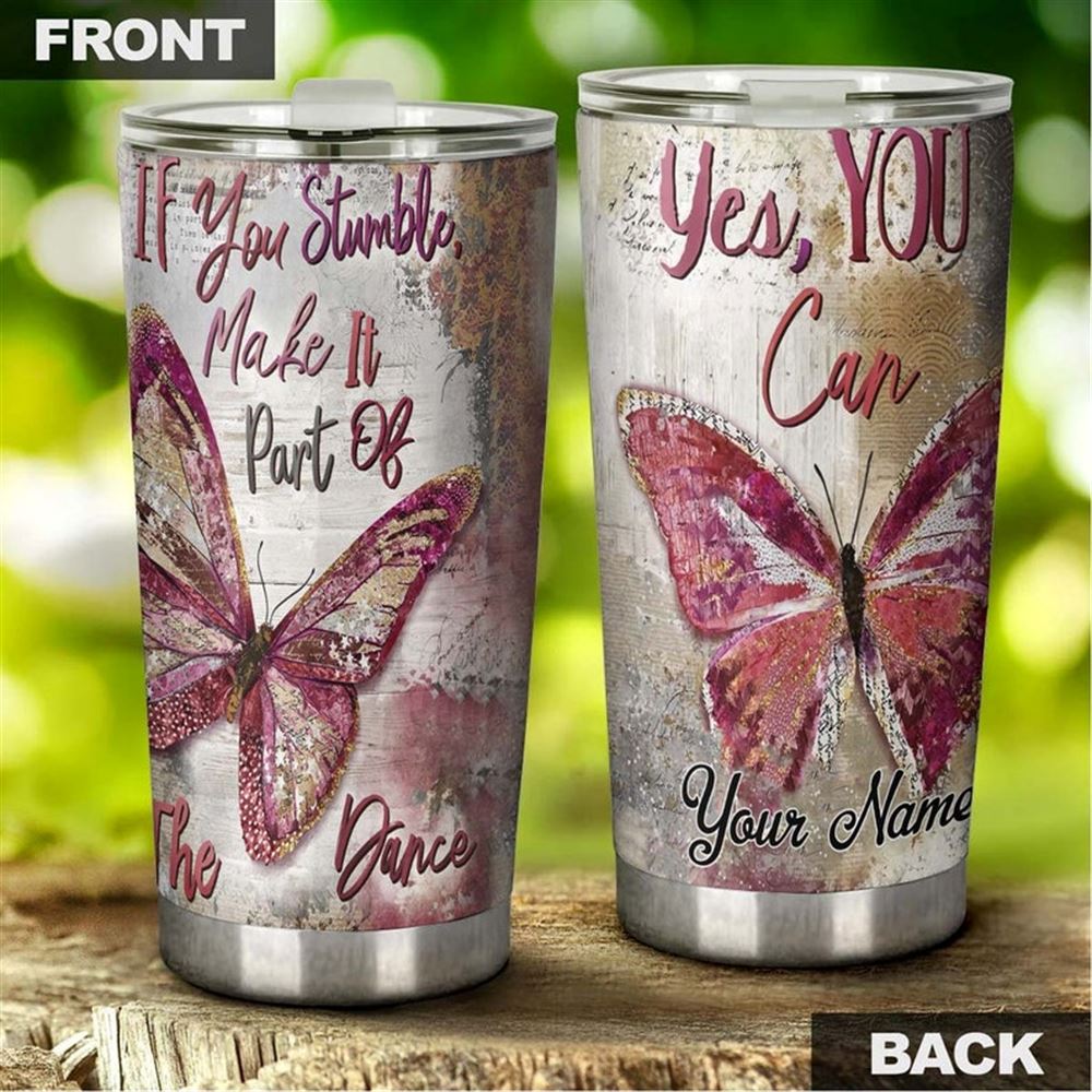 Butterfly Yes You Can Do It Personalized Butterfly Tumbler-unique Tumbler-birthday Gift Christmas Gi