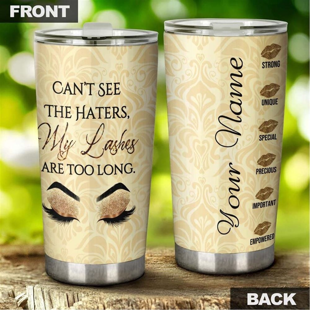 Cant See The Haters My Lashes Are Too Long Personalized Tumbler-birthday Christmas Mothers Day Gif