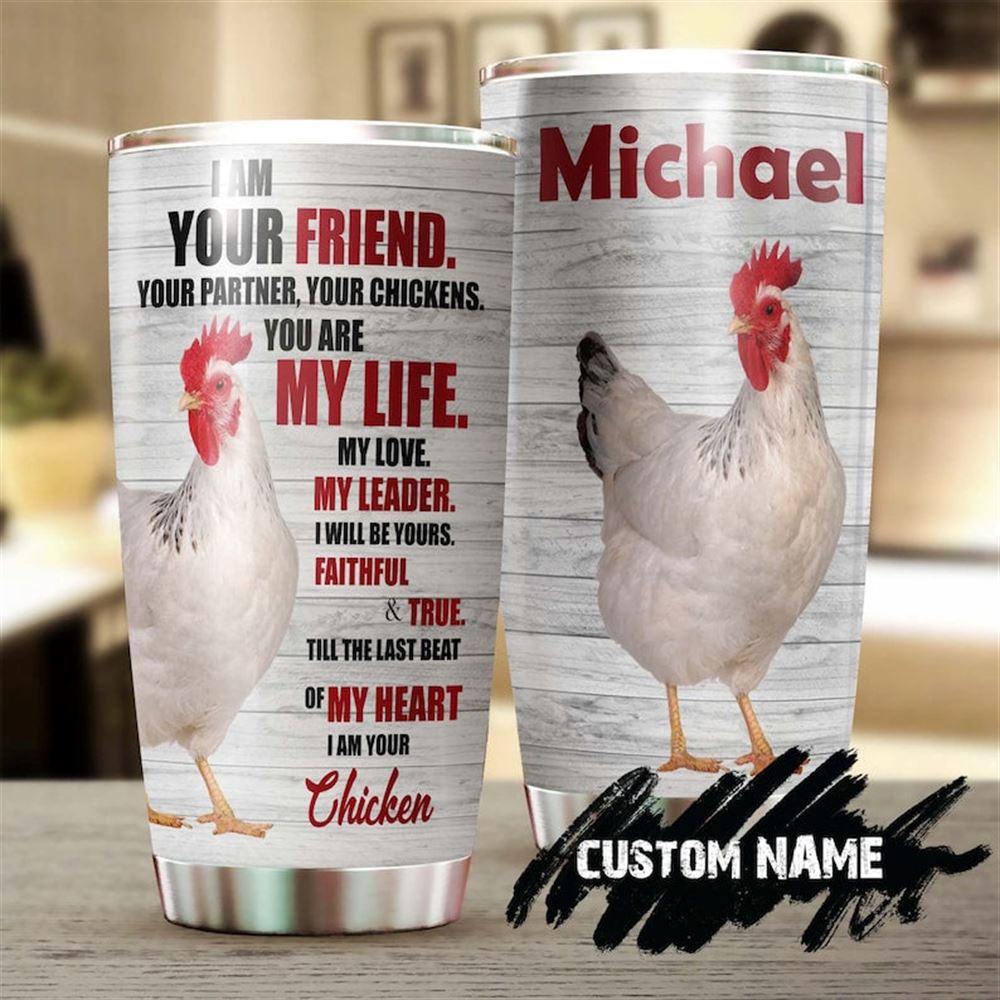 Chicken I Am Your Friend Personalized Tumbler-birthday Christmas Gift For Chicken Lover Gift For Her