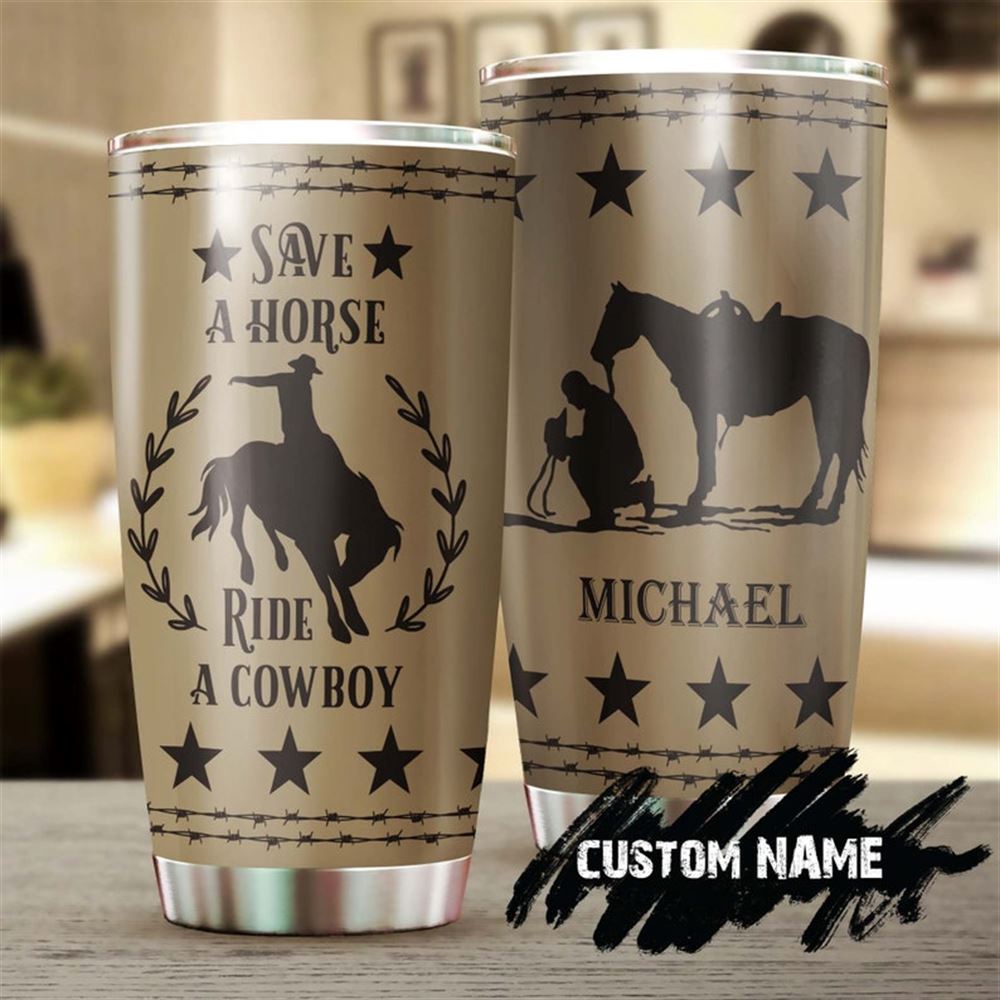 Cowboy Horse Western Save A Horse Ride A Cowboy Personalized Tumbler-gift For Horse Lover Horse Ride