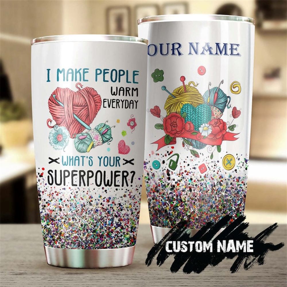 Crochet I Make People Warm Personalized Stainless Steel Tumbler- Knitting Tumbler -birthday Gift -gi