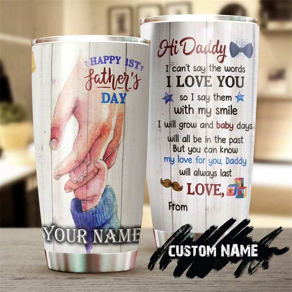 First Fathers Day Baby Say I Love You With My Smile Personalized Tumbler-dad Tumbler-birthday Chris