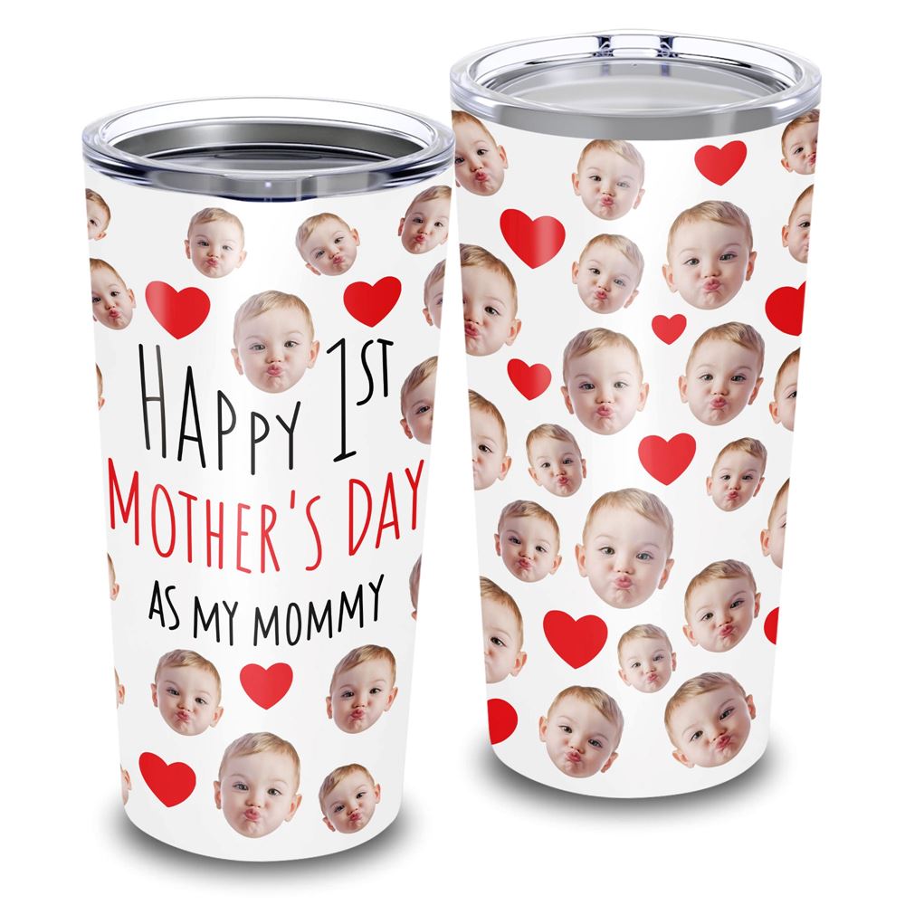 Happy 1st Mothers Day Custom Face 20oz Tumbler