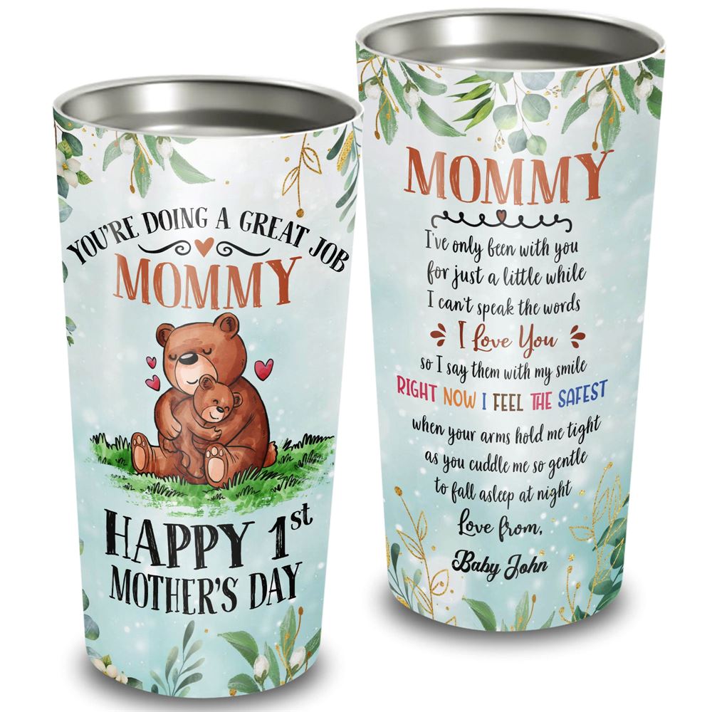 Happy 1st Mothers Day Right Now I Feel The Safest 20oz Tumbler