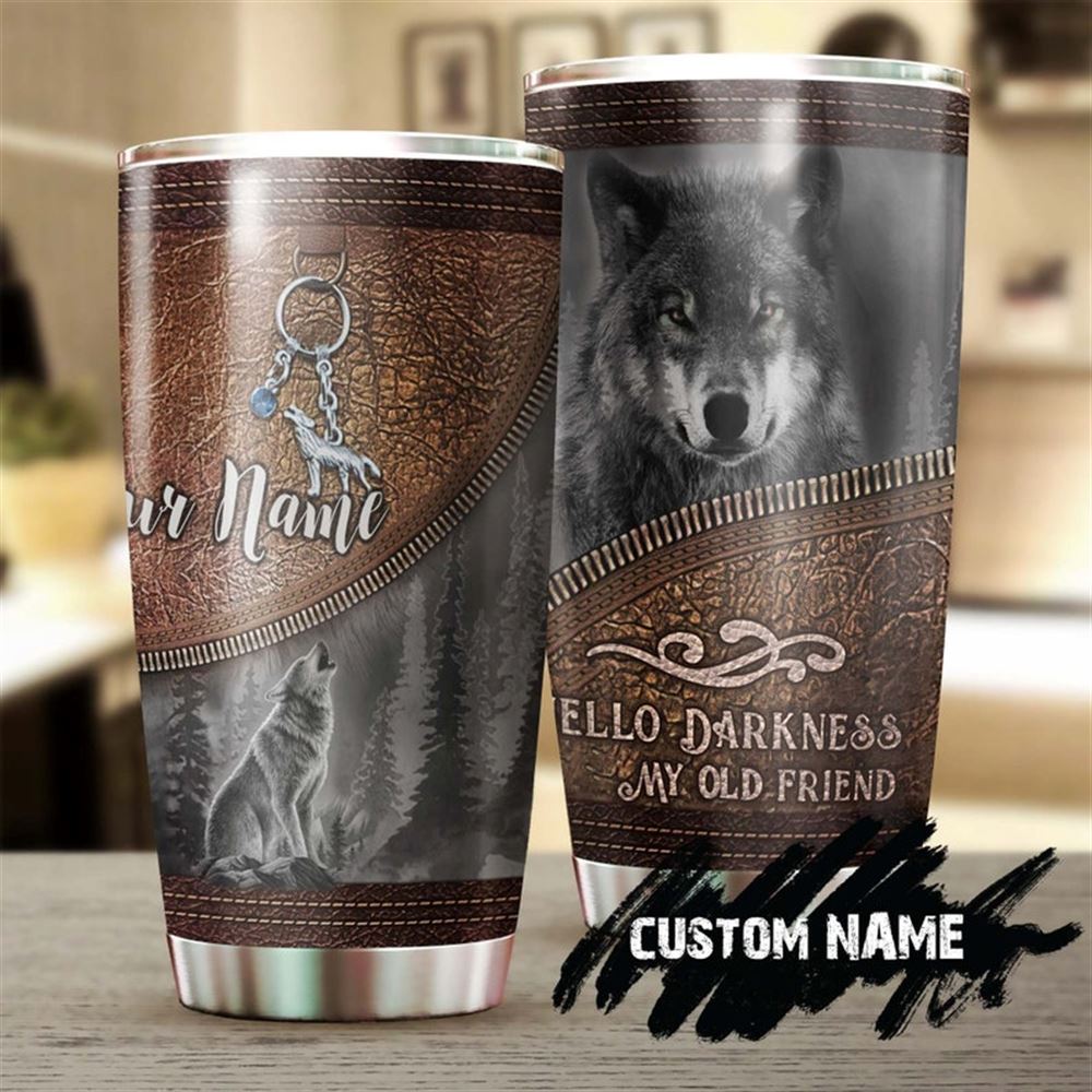 Hello Darkness Wolf Howling Leather Style Personalized Tumbler - Wolf Lover Tumbler- Birthday Gift -