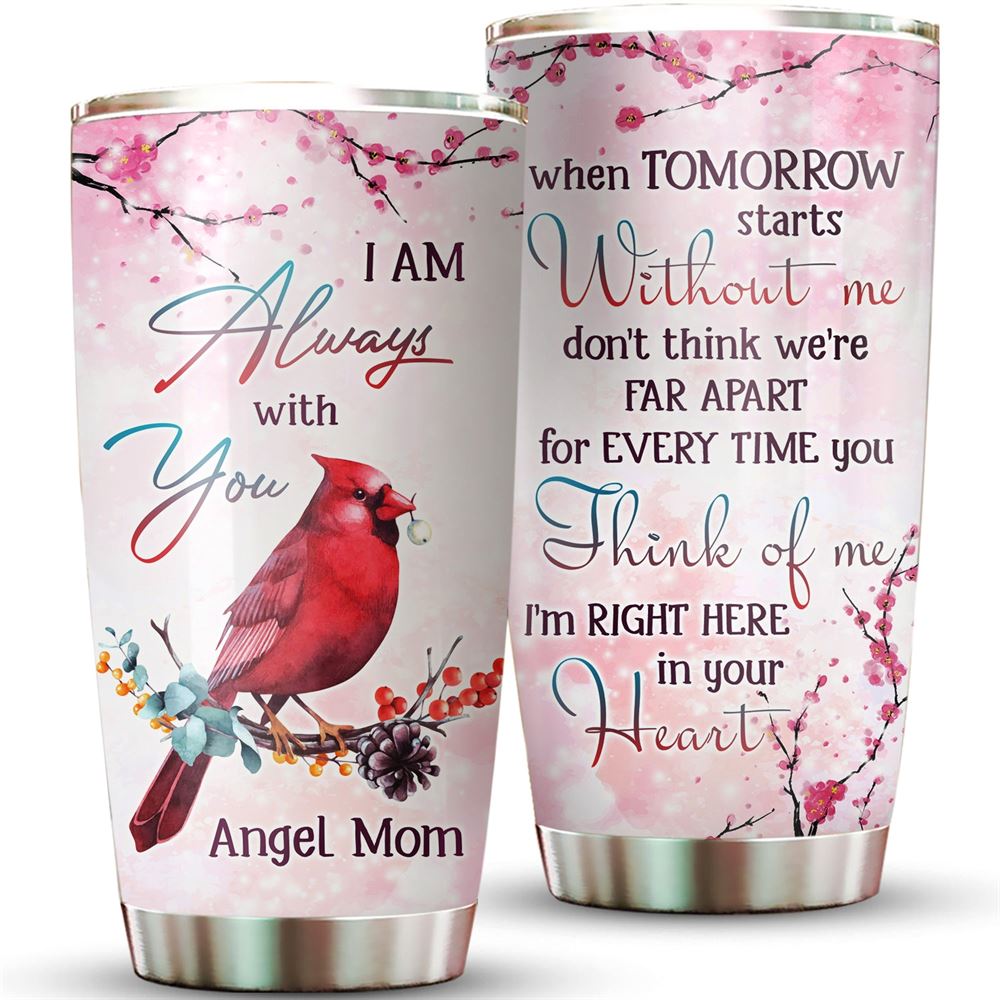 I Am Always With You Cardinal Angel Mom 20oz Tumbler