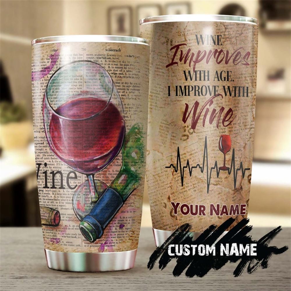 I Improve With Wine Personalized Stainless Steel Tumbler - Wine Lover Tumbler - Birthday Gift - Gift