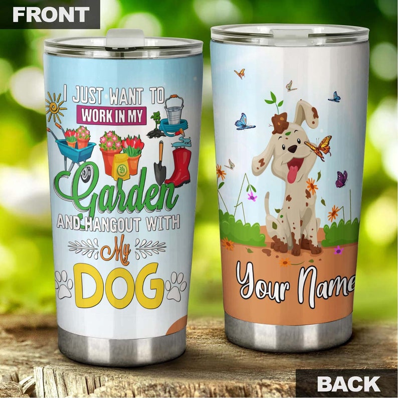 Just Want To Work In My Garden And Hangout With My Dog Personalized -gardentumbler - Gardener Gift -