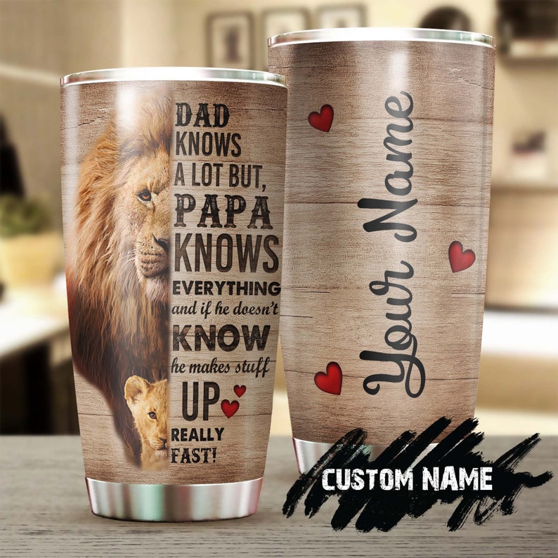 Lion Papa My Dad Knows Everything Personalized Tumbler-birthday Gift Christmas Gift Fathers Day Gif