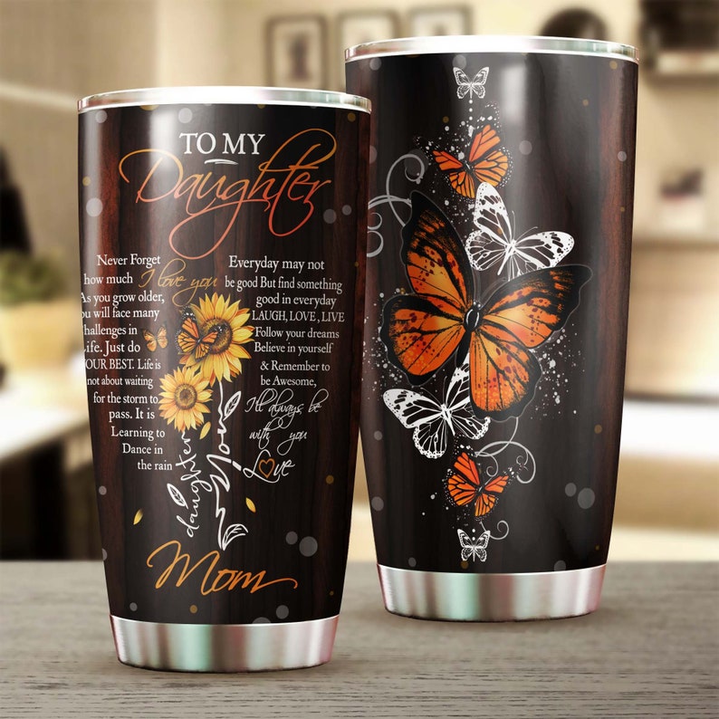 Sunflower Butterfly To My Daughter Laugh Love Live Tumbler-sunflower Present-butterfly Lover Gift-gi