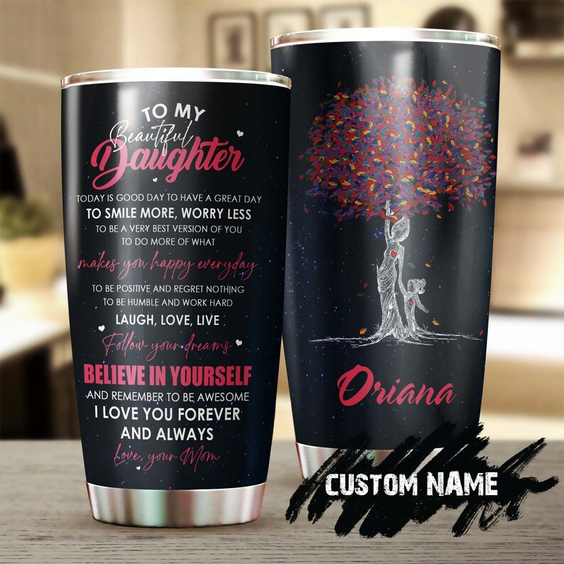 To My Beautiful Daughter Do What Make You Happy Everyday Personalized Tumbler-birthday Christmas Mot