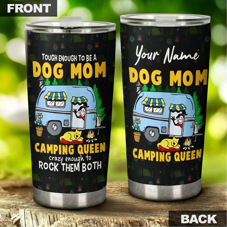 Tough Enough To Be A Dog Mom Camping Queen Personalized Tumbler- Gift For Dog Mom Gift -gift For Dog