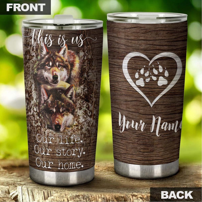 Wolf Couple Our Life Our Story Our Home Personalized Tumbler - Wolf Lover Tumbler- Birthday Gift - G