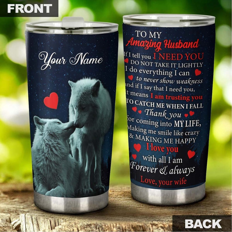 Wolf Couple To My Husband I Love You With All I Am Personalized Tumbler - Wolf Lover Tumbler- Birthd