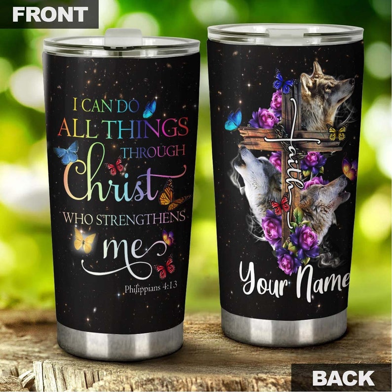 Wolf Lover Faith I Can Do All Things Christ Strengthen Me Personalized Tumbler-birthday Christmas Gi