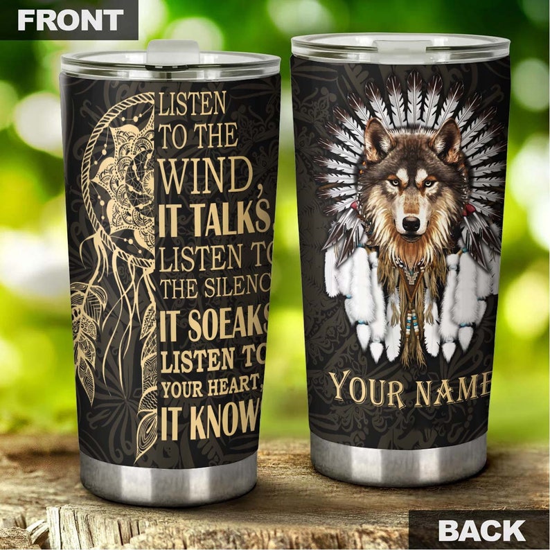 Wolf Native American Listen To Wind Personalized Tumbler-wolf Lover Tumbler-birthday Gift-gift For H