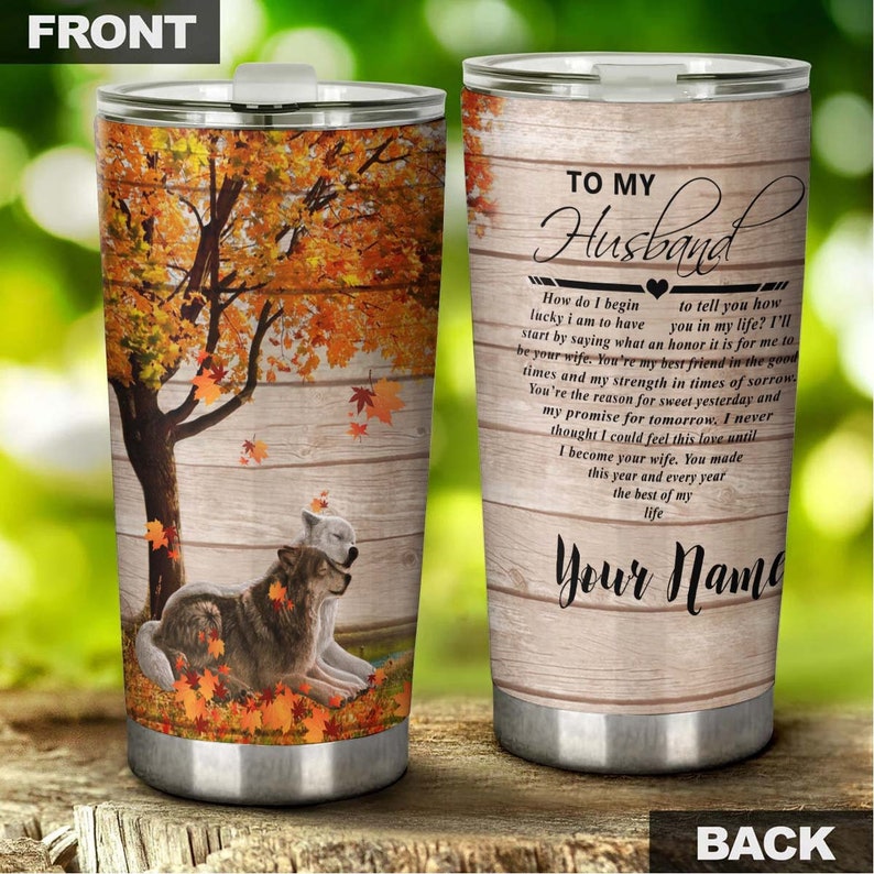 Wolf To My Husband I Am Lucky To Have You Personalized Tumbler - Wolf Lover Tumbler- Birthday Gift -