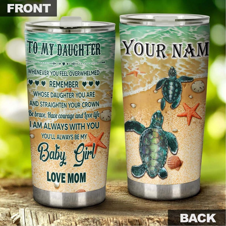 You Are Always My Baby Girl Believe Gift For Daughter From Mom Personalized Tumbler-unique Tumbler-b