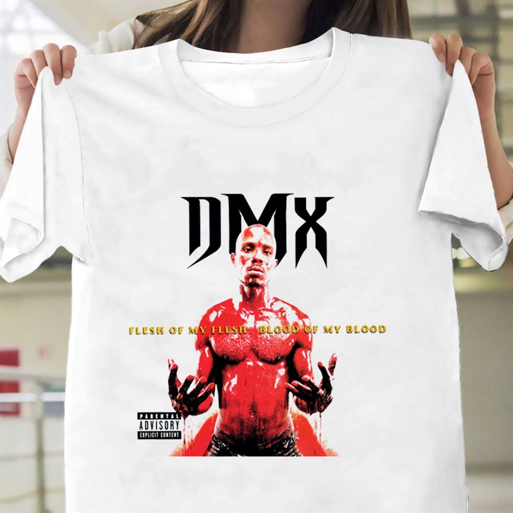 Dmx T-shirt Unisex Gift Men Women Dmx Shirt Gift Fan Dmx Flesh Of My F