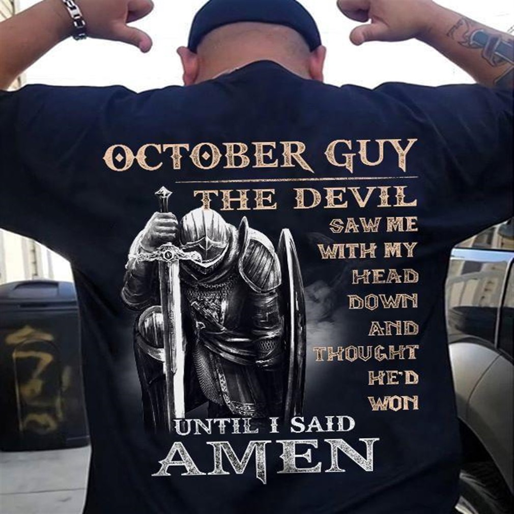 October Guy The Devil Shirt Until I Said Amen