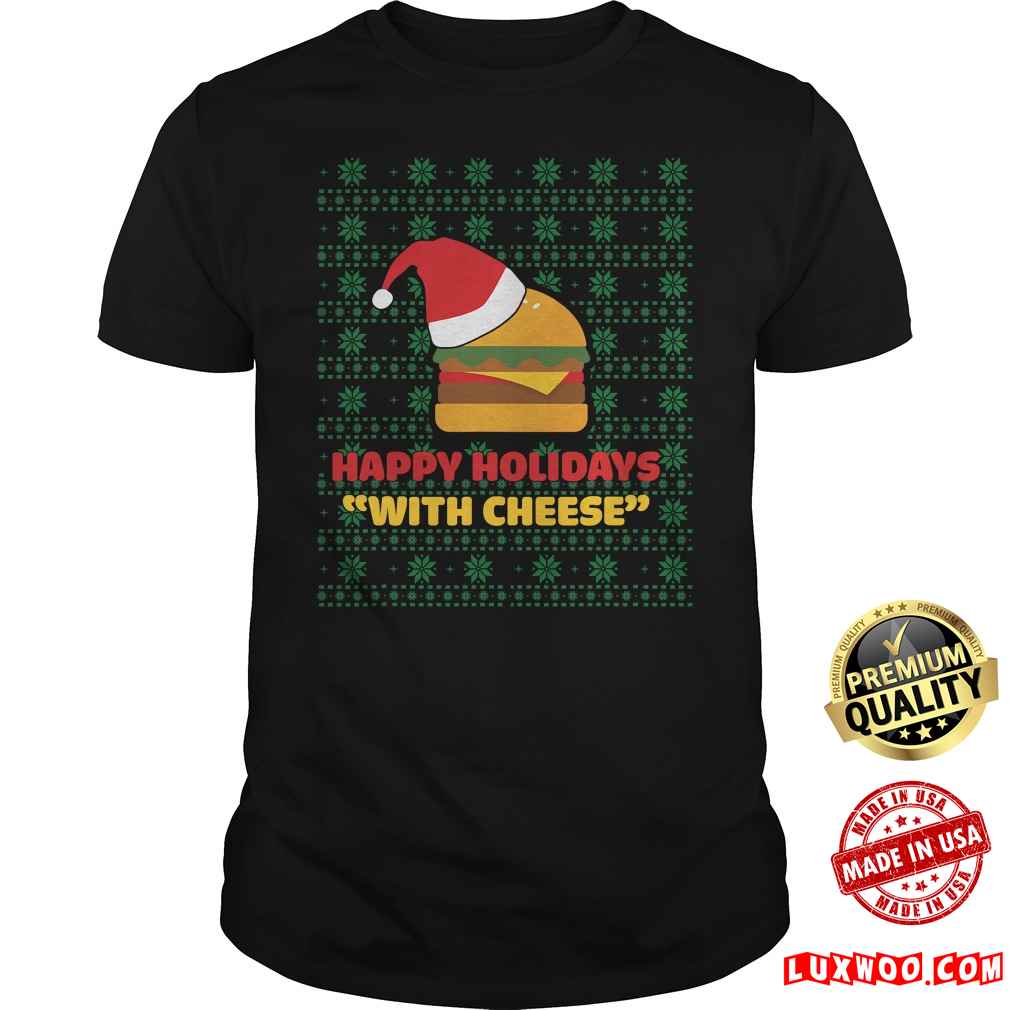 Happy Holidays With Cheese Santa Burger Ugly Christmas Shirt