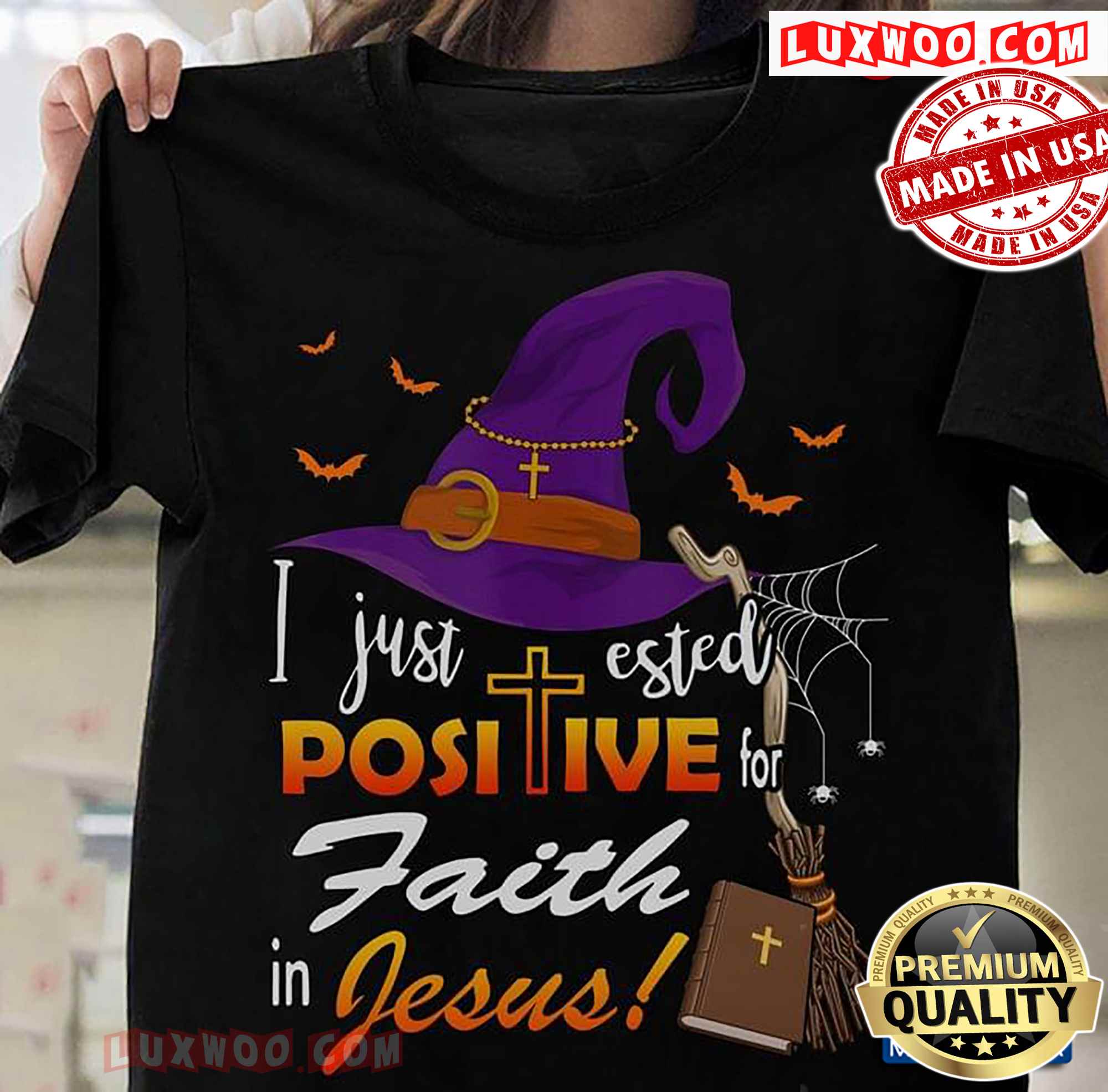 I Just Ested Positive For Faith In Jesus Halloween