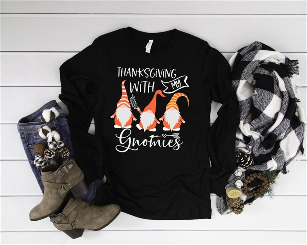 Thanksgiving shirt,thanksgiving pun,pun shirt,gnome shirt,shirt with gnomes,shirt for thanksgiving,fall shirt,funny shirt,gift for fall