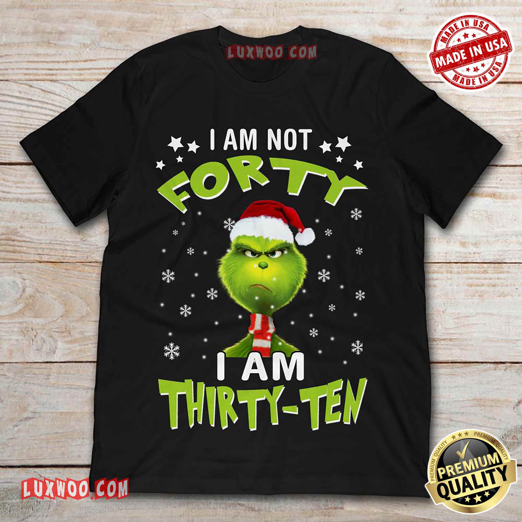 Angry Grinch I Am Not Forty I Am Thirty-ten Christmas Tee Shirt