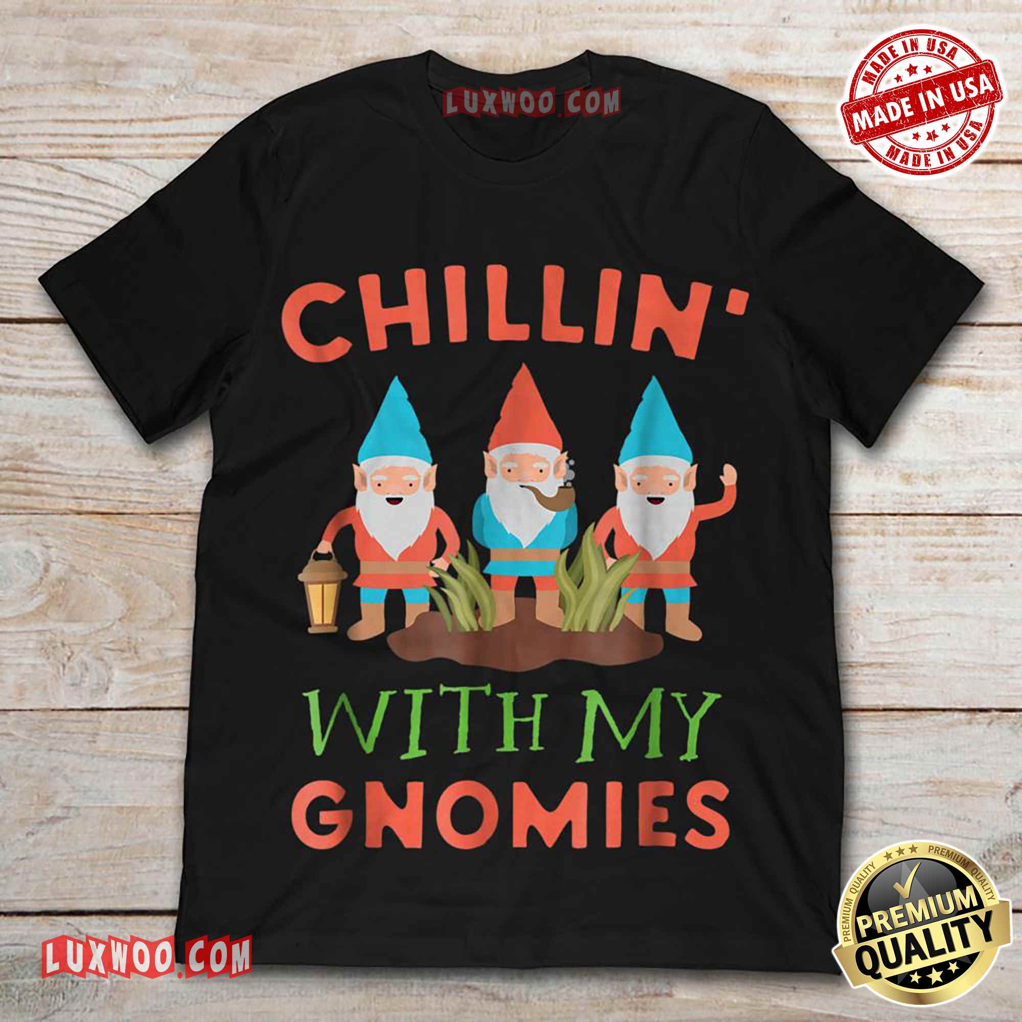 chillin with my gnomies shirt