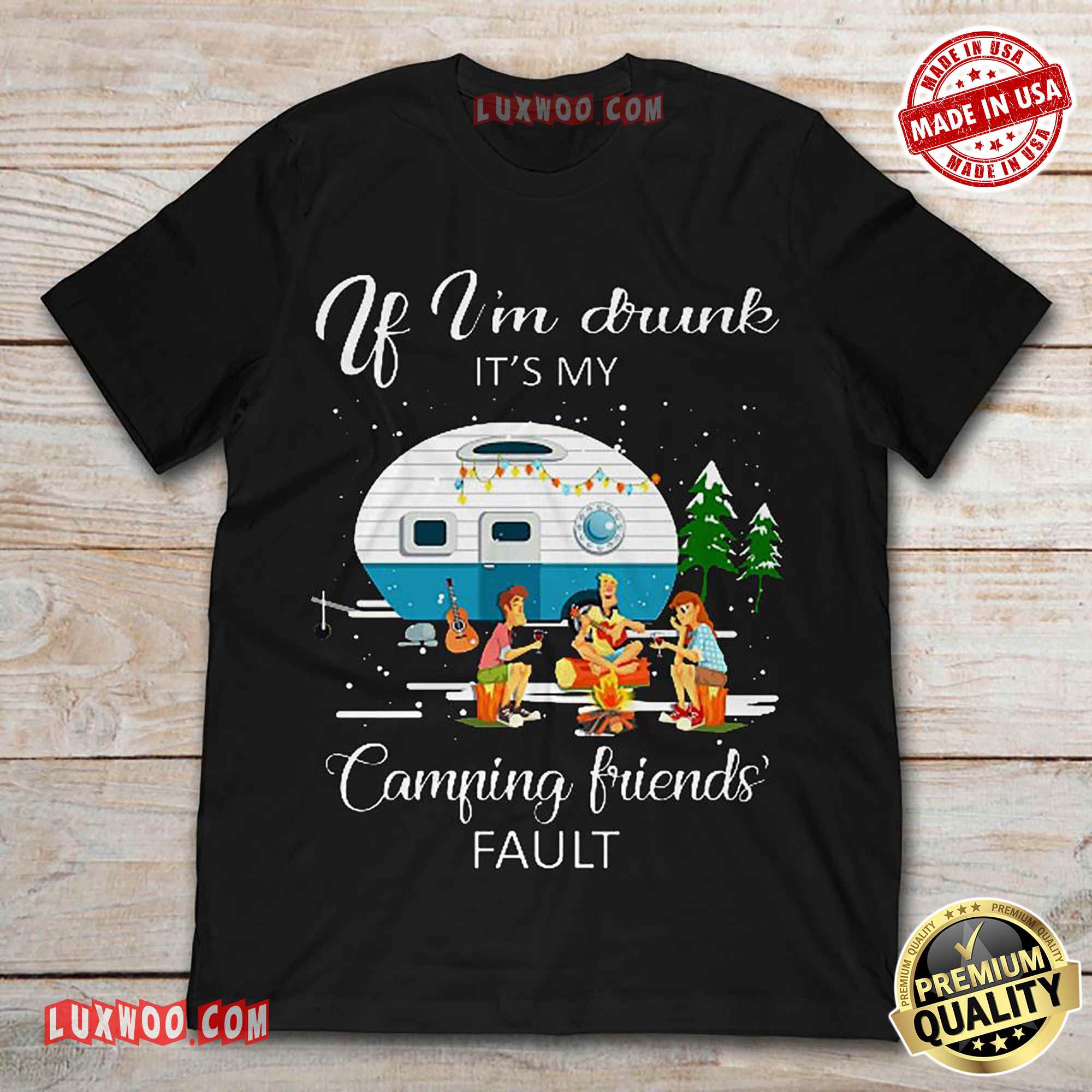 Christmas If Im Drunk Its My Camping Friends Fault Tee Shirt