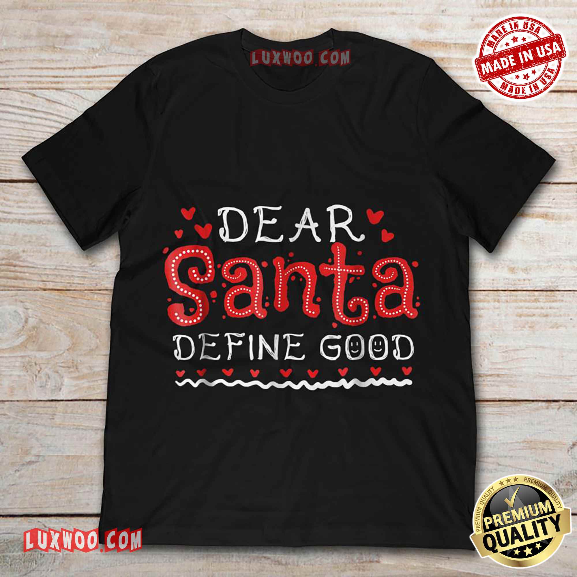 Dear Santa Define Good Tee Shirt