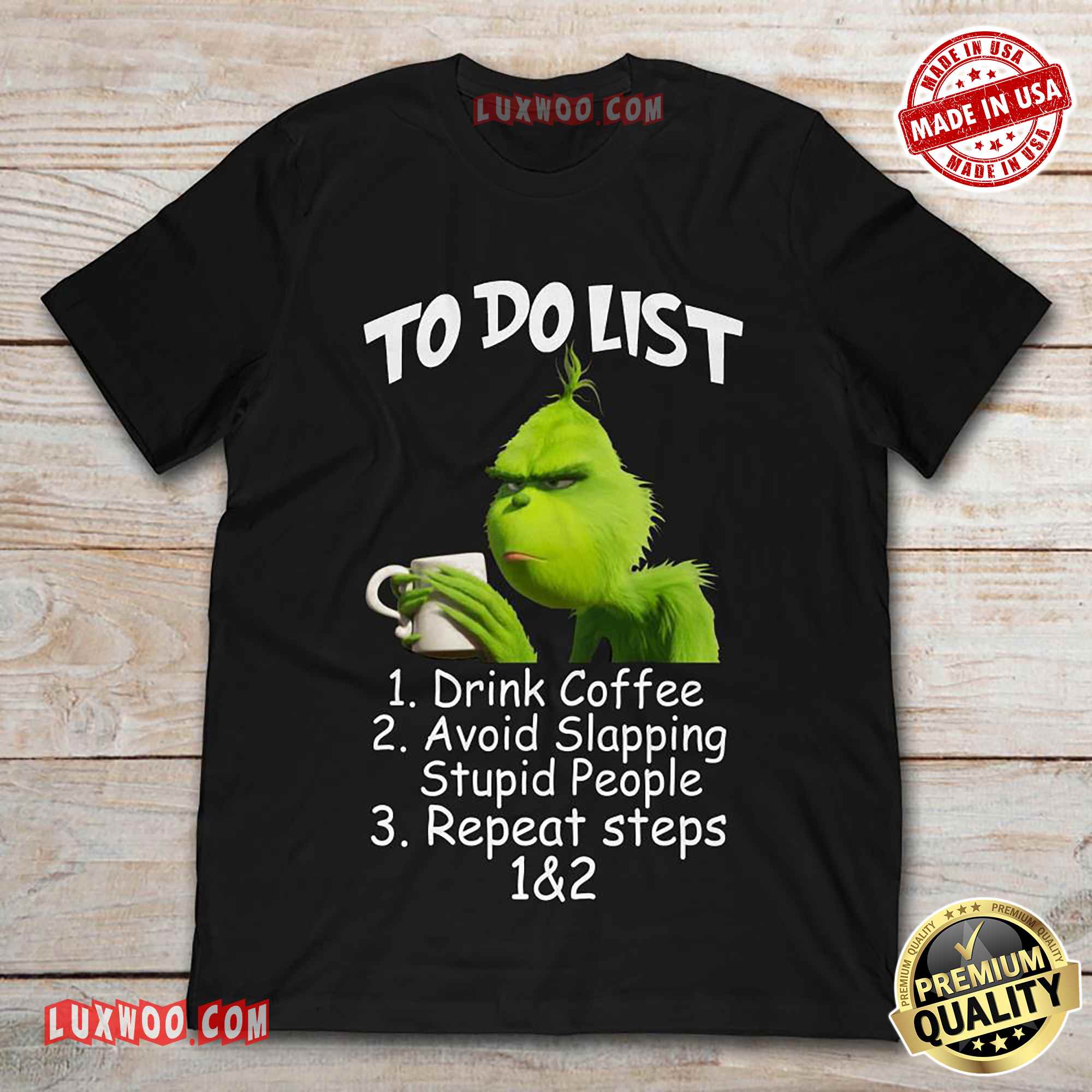 Grinch To Do List 1 Drink Coffee 2 Avoid Slapping Stupid People Tee Shirt