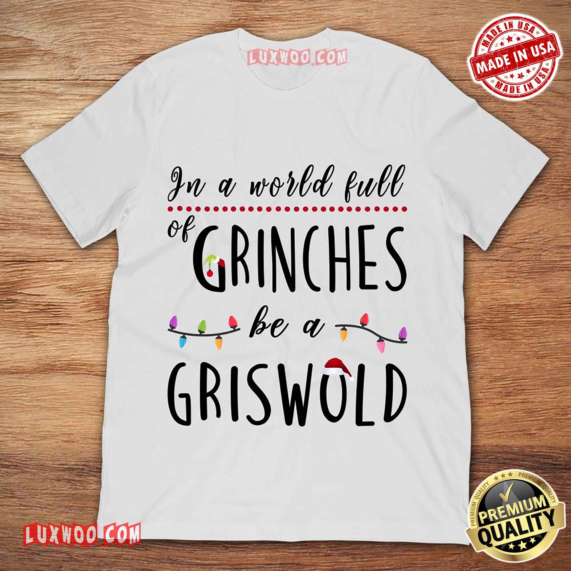 In A World Full Of Grinches Be A Griswold Christmas Tee Shirt