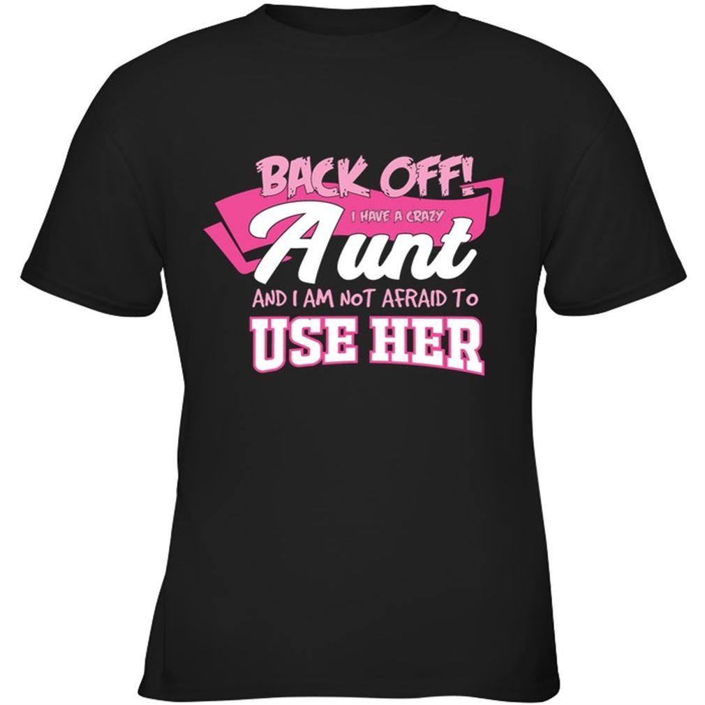 Family - Back Off I Have A Crazy Aunt And I Am Not Afraid To Plus Size Up To 5xl