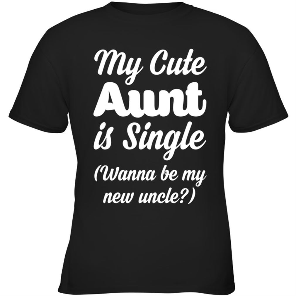 Family - My Cute Aunt Is Single Wanna Be My New Uncle Clothes Plus Size Up To 5xl