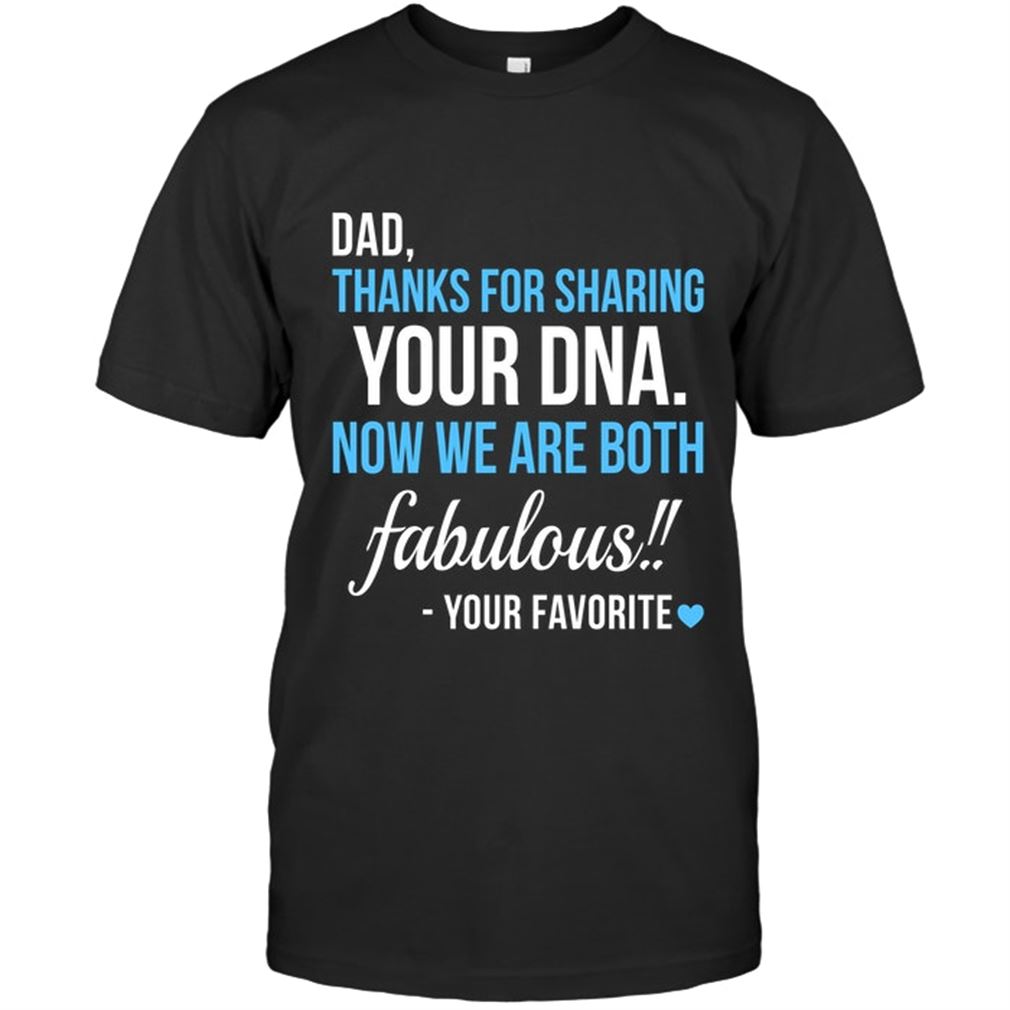 Family - Dad Thanks For Sharing Your Dna Size Up To 5xl